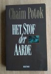 Potok, C. - STOF DER AARDE / druk 2