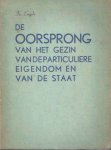 Engels, Fr. - De oorsprong van het gezin, van de partikuliere eigendom en van de staat Engels, Fr. - De oorsprong van het gezin, van de partikuliere eigendom en van de staat