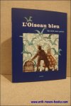 CAPITEYN, Andre e.a.; - OISEAU BLEU. OP ZOEK NAAR GELUK,