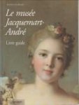 COLLECTIF - Le musée Jacquemart-André : Livre guide