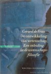 VRIES, G. DE - De ontwikkeling van wetenschap. Een inleiding in de wetenschapsfilosofie.