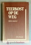 Koster, Ds. J. - Teerkost op de weg --- Bijbels dagboek
