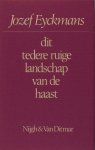 Eyckmans (Eijckmans), Jozef. - Dit tedere, ruige landschap van de haast. Eyckmans (Eijckmans), Jozef. - Dit tedere, ruige landschap van de haast.