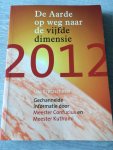 Kretzschmar, Ute - De aarde op weg naar de vijfde dimensie / gechannelde informatie door Meester Confucius en Meester Kuthumi