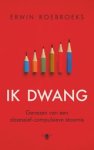 Erwin Roebroeks - Ik dwang - Genezen van een obsessief-compulsieve stoornis