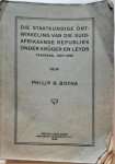 BOTHA Philip A. - Die staatkundige ontwikkeling van die Suid-Afrikaanse republiek onder Krüger en Leyds. Transvaal 1844-1899 BOTHA Philip A. - Die staatkundige ontwikkeling van die Suid-Afrikaanse republiek onder Krüger en Leyds. Transvaal 1844-1899