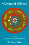 Tulku, Tarthang - Gesture of Balance A Guide to Awareness, Self-Healing and Meditation