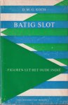 Koch, D.M.G. - Batig slot. Figuren uit het oude Indië