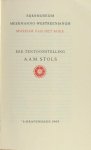 Reedijk, C. e.a. - Ere-tentoonstelling A.A.M.Stols. Reedijk, C. e.a. - Ere-tentoonstelling A.A.M.Stols.