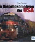 SOLOMON, Brian - Die Diesellokomotiven der USA.