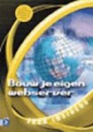 Hendriks, John - Bouw je eigen webserver voor insiders + CD-ROM