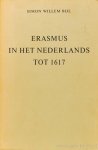 ERASMUS, DESIDERIUS, BIJL, S.W. - Erasmus in het Nederlands tot 1617.
