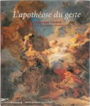  - L'apothéose du geste L'Esquisse peinte au siecle de Boucher et Fragonard
