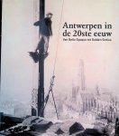 Asaert, Gustaaf & Luc Deurloo & Reginald Loyen - Antwerpen in de 20ste eeuw: van Belle Époque tot Golden Sixties