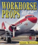 Manning, Gerry - Workhorse Props, prop aircraft around the world