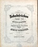Schäffer, August: - Das Schuhdrücken. Launiges Lied für eine Singstimme mit Begleitung des Pianoforte. Op. 52b