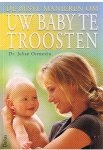Orenstein, Dr. Julian - De beste manieren om uw baby te troosten