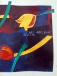 Hans van Der Sloot - Tulp 400 jaar
