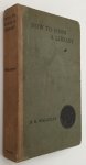 Wheatley, H.B., - How to form a library