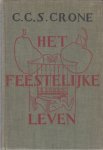 Crone, C.C.S. - Het feestelijke leven.