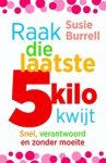 BURRELL, Susie - Raak die laatste 5 kilo kwijt
