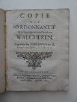  - Copie uyt d'Ordonnantie, Op de Regeringe van desen Eylande van Walcheren, Gegeven by Philippus de II. Koninck van Castilien, in 't jaer 1559.