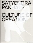 PAKHALÉ, Satyendra - Alberto ALESSI, Gabrielle AMMANN, Paola ANTONELLI et al - Satyendra Pakhalé - Culture of Creation.