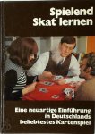  - Spielend Skat lernen  Eine neuartige Einführung in Deutschlands beliebtestes Kartenspiel