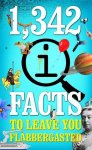 John Lloyd, John Mitchinson - 1,342 QI Facts To Leave You Flabbergasted