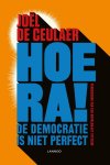 Joël De Ceulaer - Hoera! De democratie is niet perfect Verdediging van een onvolmaakt systeem