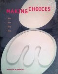 Galassi, Peter & Robert Storr - Making Choices: 1929, 1939, 1948, 1955