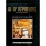 Red. - LA IIIe RÉPUBLIQUE à ses débuts: 1870-1893 - Histoire de France Illustrée Red. - LA IIIe RÉPUBLIQUE à ses débuts: 1870-1893 - Histoire de France Illustrée
