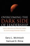 Gary L. McIntosh, Samuel D. Rima - Overcoming the Dark Side of Leadership / How to Become an Effective Leader by Confronting Potential Failures
