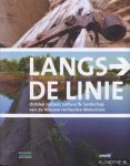 Schuring, Harry - Langs de linie. Ondek natuur, cultuur & landschap van de nieuwe Hollandse Waterlinie