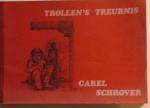 Schrover, Carel / Met tekeningen van Ingrid Menge - TROLLEN'S TREURNIS - gedichtencyclus in 16 delen