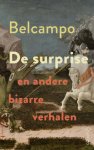 Belcampo - (1) De Surprise En Andere Bizarre Verhalen