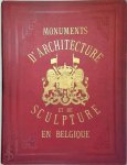 François Stroobant 24445 - Monuments d'architecture et de sculpture en Belgique. Dessins de F. Stroobant  Nouvelle édition