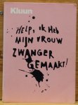 Kluun - Help, ik heb mijn vrouw zwanger gemaakt !