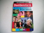 Gessel, Ruud van en Jan Libbenga - Beeldenstorm / de rumoerige geschiedenis van 60 jaar televisie