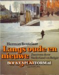 Besselaar, Herman - Langs oude en nieuwe wegen
