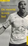 VISSERS, Willem - De wereld is een bal