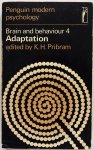 Pribram K H, Foss B M, e.a. - Brain and behaviour 4 Adaptation