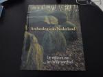  - Archeologie in nederland / druk 1