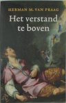 Herman van Praag - Het verstand te boven beproevingen van een verstandig mens