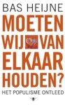 Bas Heijne - Moeten wij van elkaar houden? Bas Heijne - Moeten wij van elkaar houden?