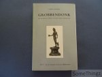 van Dyck, Guido - Grobbendonk : het historisch verhaal van een kleine gemeenschap. Deel I: van de Steentijd tot de Late Middeleeuwen. [Softcover met opdracht.]