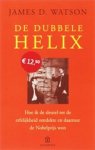 J.d. Watson - De dubbele helix - hoe ik de sleutel tot de erfelijkheid ontdekte en daarmee de Nobelprijs won J.d. Watson - De dubbele helix - hoe ik de sleutel tot de erfelijkheid ontdekte en daarmee de Nobelprijs won