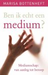 Marisa Bottenheft 106355, Jacky van de Berkt 238525 - Ben ik echt een medium? mediumschap: van aanleg tot beroep