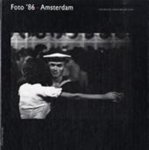 Cees A. A. Steeman & Herman Hoeneveld & Stichting Amsterdam Foto - Foto '86 Amsterdam