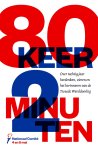 Nationaal Comité 4 en 5 mei - 80 keer 2 minuten Over tachtig jaar herdenken, vieren en het herinneren van de Tweede Wereldoorlog